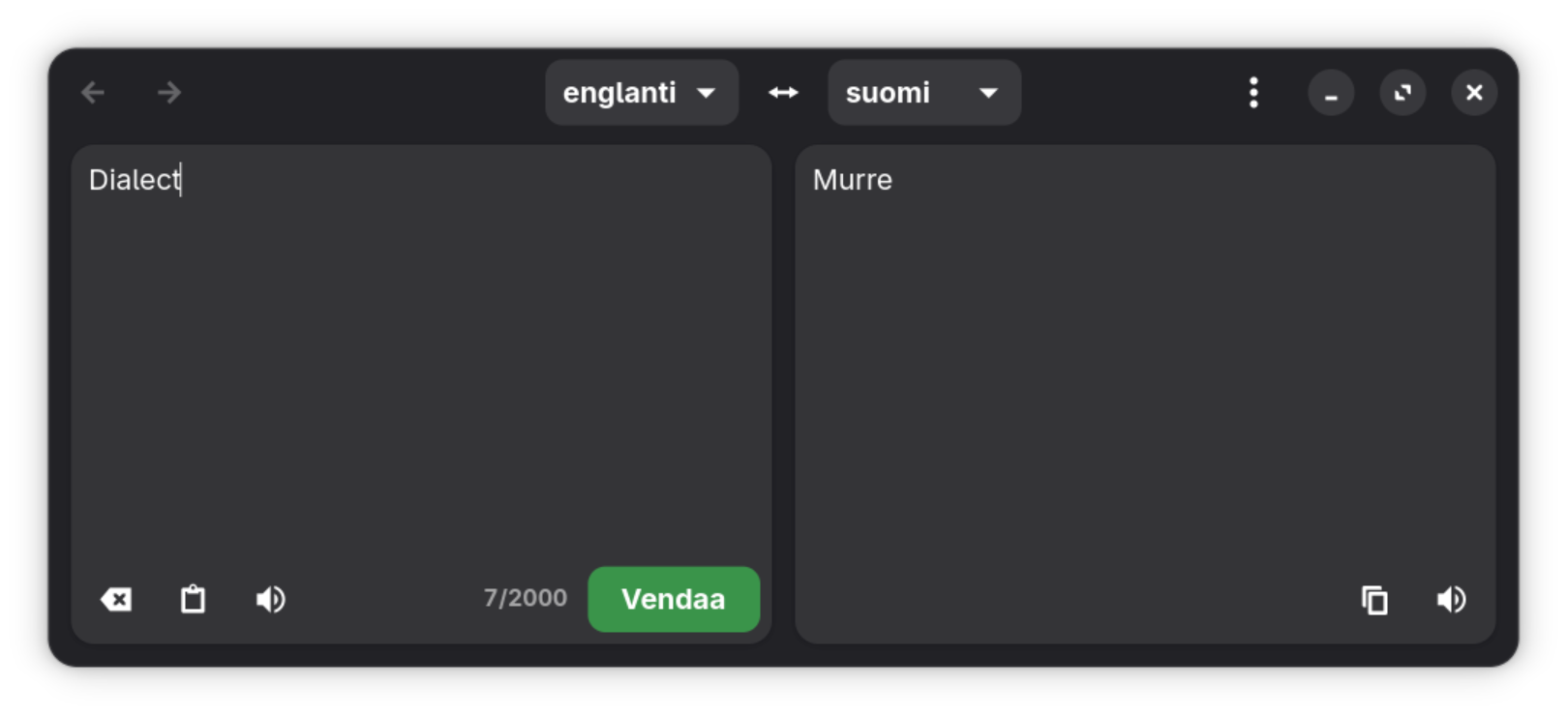 Kuvakaappaus Dialektin käyttöliittymästä Stadin slangilla. Näkyvissä käännetty sana dialect englannista suomenkielelle. Se tarkoittaa murretta. Kuvakaappaus Dialektin käyttöliittymästä Stadin slangilla. Näkyvissä käännetty sana dialect englannista suomenkielelle. Se tarkoittaa murretta.